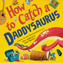 Load image into Gallery viewer, How to Catch a Daddysaurus